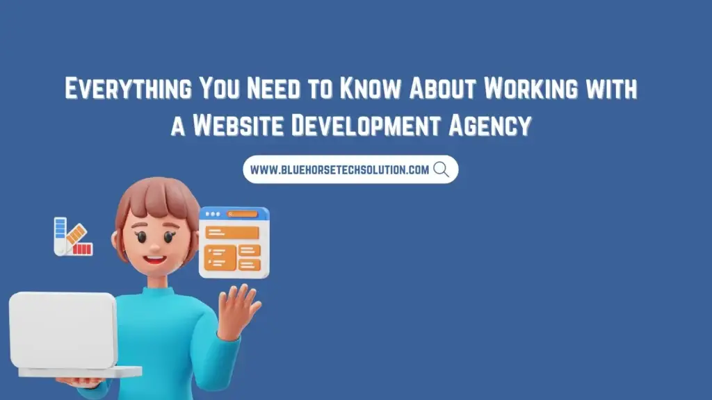 Everything You Need to Know About Working with a Website Development Agency