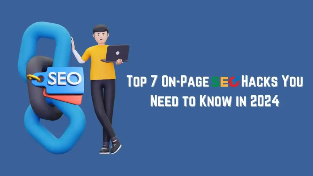 Top 7 On-Page SEO Hacks You Need to Know in 2024